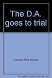 The D.A. goes to trial