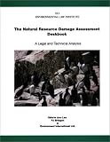 The Natural Resource Damage Assessment Deskbook: A Legal and Technical Analysis