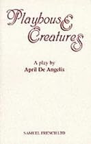 Playhouse Creatures (Acting Edition)