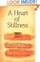 A Heart of Stillness: A Complete Guide to Learning the Art of Meditation