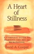 A Heart of Stillness: A Complete Guide to Learning the Art of Meditation