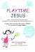Book Playtime Jesus