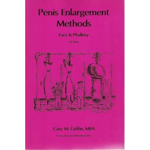 Penis Enlargement Mothods - Fact and Phallusy Gary Griffin