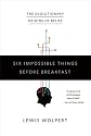 Six Impossible Things Before Breakfast: The Evolutionary Origins of Belief