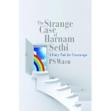 The Strange Case of Harnam Sethi ~ PS Wasu