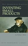 Inventing Small Products (Crisp Management Library Series)