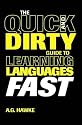 The Quick and Dirty Guide to Learning Languages Fast