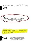 Rewriting Secrets for Screenwriters: Seven Strategies to Improve and Sell Your Work