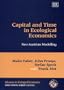 Capital and Time in Ecological Economics: Neo-Austrian Modelling (Advances in Ecological Economics)