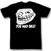 You Mad T-Shirt U Mad Bro Troll Adult Black Tee Shirt