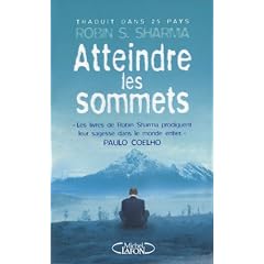 Atteindre les sommets : Les secrets de la r�ussite d�voil�s par l'un des grands ma�tres du d�veloppement personnel