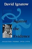 Against the Evidence: Selected Poems, 1934-1994 (Wesleyan Poetry)