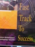 The Fast Track to Success (proven techniques for developing wealth)
