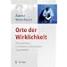Orte der Wirklichkeit: �ber Gefahren in medialen Lebenswelten Jugendlicher. Killerspiele, Happy Slapping, Cyberbullying, Cyberstalking, Computerspielsucht ... Medienkompetenz steigern