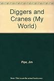 Diggers and cranes