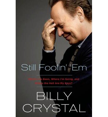 [(Still Foolin' 'em )] [Author: Billy Crystal] [Oct-2013]