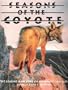 Seasons of the Coyote: The Legend and Lore of an American Icon