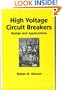 High Voltage Circuit Breakers: Design and Applications (Electrical Engineering and Electronics, Vol 100)