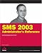 SMS 2003 Administrator's Reference: Systems Management Server 2003