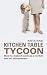 Kitchen Table Tycoon: How to Make It Work as a Mother and an Entrepreneur