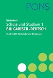 PONS Wörterbuch für Schule und Studium: PONS Wörterbuch Schule und Studium 1. Bulgarisch-Deutsch: Tl 1
