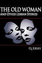 The Old Woman and Other Lesbian Stories