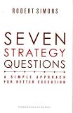 Seven Strategy Questions: A Simple Approach for Better Execution