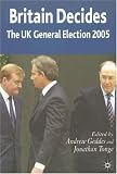 Britain Decides: The UK General Election 2005 (British General Election S.) 