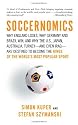 Soccernomics: Why England Loses, Why Germany and Brazil Win, and Why the U.S., Japan, Australia, Turkey--and Even Iraq--Are Destined to Become the Kings of the Worlds Most Popular Sport