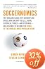 Soccernomics: Why England Loses, Why Germany and Brazil Win, and Why the U.S., Japan, Australia, Turkey--and Even Iraq--Are Destined to Become the Kings of the World's Most Popular Sport