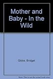 Mother and Baby - In the Wild