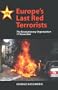 Europe's Last Red Terrorists: The Revolutionary Organization 17 November