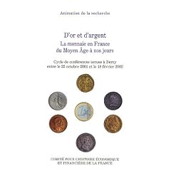 D'or et d'argent : La monnaie en France du Moyen Age � nos jours