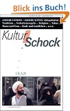 Kulturschock Iran. Kultur und Tradition im Iran