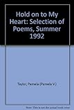 Hold on to my heart : selection of poems, Summer 1992