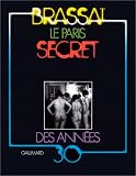  Le Paris secret des ann�es trente de Brassai
