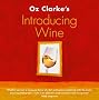 Oz Clarke's Introducing Wine