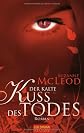 Der kalte Kuss des Todes: Roman
