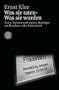Was sie taten, was sie wurden: Arzte, Juristen und andere Beteiligte am Kranken- oder Judenmord (German Edition)