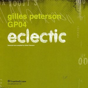 CD-Charts  Search : Eclectic Sessions Vol 1 - Gilles Peterson: GP04