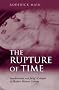 The Rupture of Time: Synchronicity and Jung's Critique of Modern Western Culture: Context, Clarification, Application in Analytical Psychology