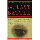 The Last Battle: The Mayaguez Incident and the End of the Vietnam War