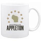 New  I Am Famous In Appleton  Wisconsin Mug Usa City