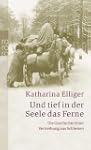 Und tief in der Seele das Ferne: Die...