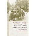 Und tief in der Seele das Ferne: Die Geschichte einer Vertreibung aus Schlesien