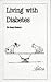 Living With Diabetes (Overcoming Common Problems Series)