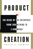 Product Creation: The Heart Of The Enterprise From Engineering To Ecommerce