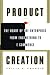 Book Product Creation: The Heart Of The Enterprise From Engineering To Ecommerce