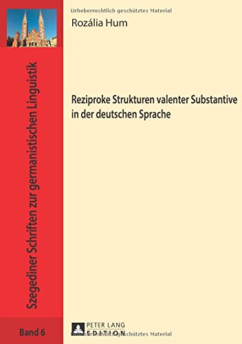 Reziproke Strukturen Valenter Substantive in Der Deutschen Sprache (Szegediner Schriften Zur Germanistischen Linguistik)の表紙
