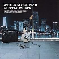While My Guitar Gently Weeps